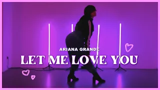 [CHOREOGRAPHY] Ariana Grande feat. Lil Wayne - Let Me Love You | Dance video