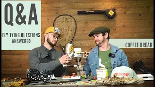 Coffee Break  Ep. 3 || Your Fly Tying Questions Answered