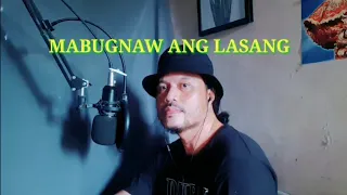 MABUGNAW ANG LASANG Cover song by noel smets