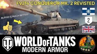 FV214 CONQUEROR MK. 2 REVISTED II BUFFED and MUCH BETTER! II World of Tanks Modern Armour II WoTC