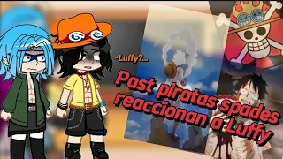 Piratas Spades del pasado reaccionan a Luffy//ONEPIECE//GACHANEBULA//🏴‍☠️🇪🇦🔥👒//JOYBOY//Acecrew react