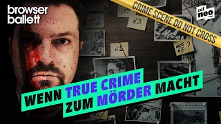 Wenn True Crime zum Mörder macht┃Browser Ballett