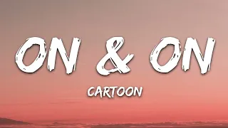 On & On | Slowed and Reverb | Cartoon, Jéja ft. Daniel Levi |