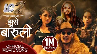 Jhuse Barulo - "Lappan Chhappan 2" Movie Song | Saugat Malla, Arpan Thapa, Anoop Bikram Shahi |MR RJ