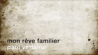 La minute de poésie : Mon rêve familier [Paul Verlaine]