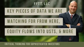 Key pieces of data we are watching for from here, Equity flows into USTs, & more