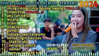 CINTA BOJONE UWONG (IMING-IMING)//SISKA AMANDA FULL ALBUM TERBARU 2024//RINDU BOJONE UWONG