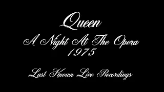 Queen - A Night At The Opera (1975) - Last Known Live Recordings