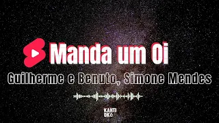 Guilherme e Benuto - Manda um Oi Simone Mendes(Kantiokê Karaokê Versão)