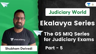 Ekalavya Series | Part 5 | The GS MIQ Series For Judiciary Exams | Judiciary World | Shubham Dwivedi