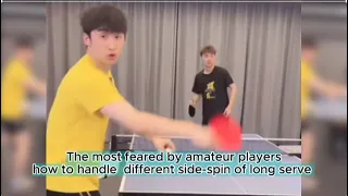 [table tennis]The most feared by amateur players,how to handle  different side-spin of long serve