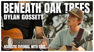 Beneath Oak Trees - Dylan Gossett (Acoustic Tutorial with Tabs)