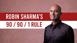 Robin Sharma's 90/90/1 Rule to Become a Life Long Genius