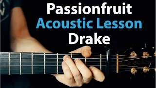 Passionfruit - Drake: Acoustic Guitar Lesson/Tutorial: TAB + Chords