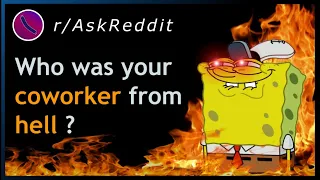 Who was your coworker from hell? | AskReddit