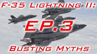 F-35 Lightning II: Busting Myths - Episode 3