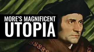 Thomas More's Magnificent Utopia - Dr Richard Serjeantson