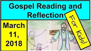 Gospel Reading and Reflection for Kids - March 11, 2018 - John 3:14-21