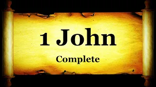 The First Epistle of John Complete - Bible Book #62 - The Holy Bible KJV Read Along Audio/Text