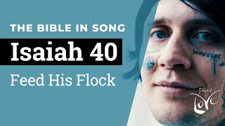 Isaiah 40 - Feed His Flock  ||  Bible in Song  ||  Project of Love