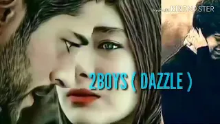 2 Boys DazzLE чи иё бади нест