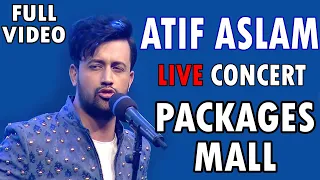 Atif Aslam in Packages Mall 2022 | Atif Aslam live performance | Full video  30 Dec 2022