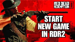 How to Start New Game in Red Dead Redemption 2?