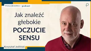 Pogłębiarka #PODCAST [#51] Jak znaleźć głębokie poczucie Sensu?  Krzysztof Jedliński