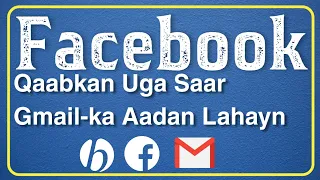Sida Facebook Looga Saaro Gmail | Mid Kalana Loogu Xidho || 2021