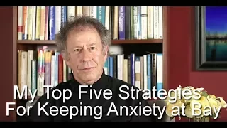 My Top Five Strategies for Keeping Anxiety at Bay