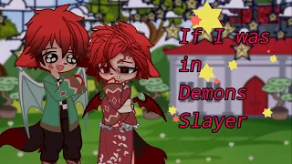 If I was in Demon Slayer w/ my brother " the first time " // Kny // Gacha Club // Part 1