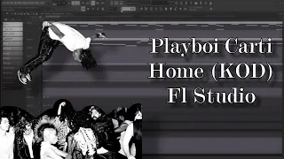 How Home (KOD) By Playboi Carti Was Made In 5 Minutes [Fl Studio Remake]