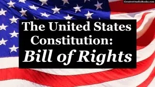 🗽 THE BILL OF RIGHTS - U.S. CONSTITUTION - FULL AudioBook 🎧📖 | Greatest🌟AudioBooks