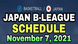 JAPAN B-LEAGUE | SCHEDULE NOVEMBER 7, 2021 (SUNDAY) | Basketball King Iverson