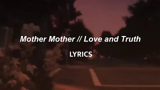 Mother Mother // Love and Truth (LYRICS)