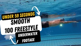 Smooth 100m Freestyle Under 59 SECONDS