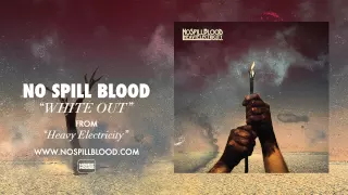 No Spill Blood - "White Out"