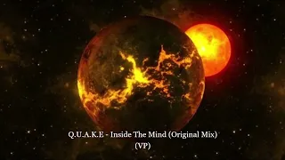 Q.U.A.K.E - Inside The Mind (Original Mix)(VP)