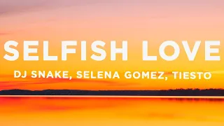 DJ Snake, Selena Gomez - Selfish Love (Lyrics/Letra) Tiësto Remix