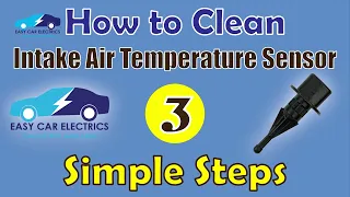 How To Clean Intake Air Temperature Sensor - Easy Car Electrics