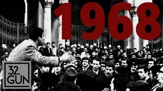 1968 İsyanı Nasıl Başladı? | 32. Gün Arşivi