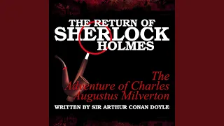 The Adventure of Charles Augustus Milverton, Chapter 1.8 - The Return of Sherlock Holmes - The...