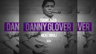 Nicki Minaj feat. Young Thug - Danny Glover (Remix)