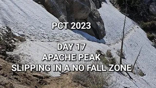 PCT 2023 - Day 17 - 162.7 to 175| Apache Peak - Slipping in a no fall zone