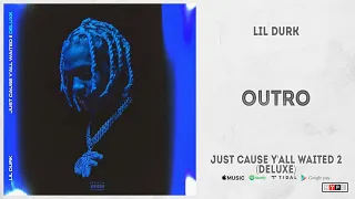 Lil Durk - "Outro" (Just Cause Y'all Waited 2 Deluxe)