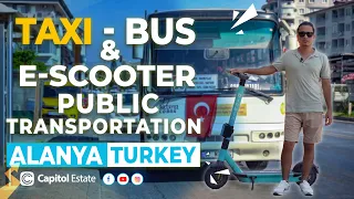 Public transportation in ALANYA - TURKEY, TAXI, BUS, and E-SCOOTERS, Quality, Fees, and APPLICATIONS