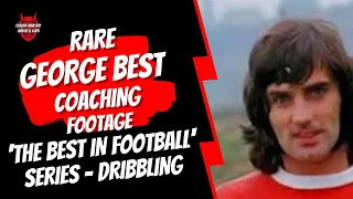 RARE George Best Footage - 'The Best in Football' Series (Dribbling)