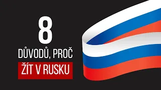 8 důvodů, proč žít v RUSKU