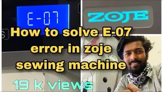 How to solve E-07 error in zoje sewing machine |beginners guide |DIY|