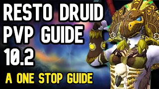 RESTO DRUID PVP GUIDE 10.2 : A one stop guide